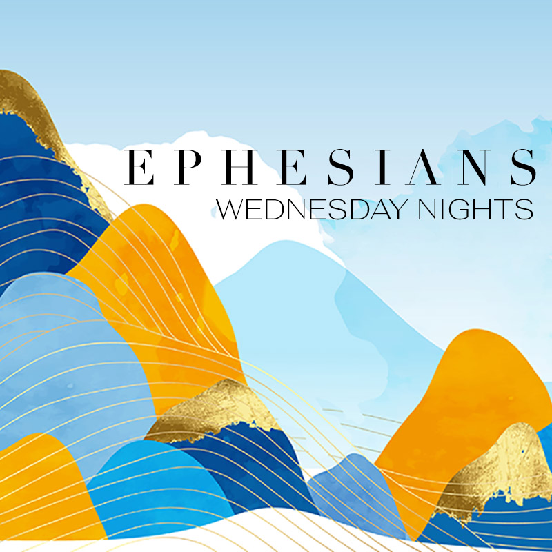 Ephesians Wednesday Nights